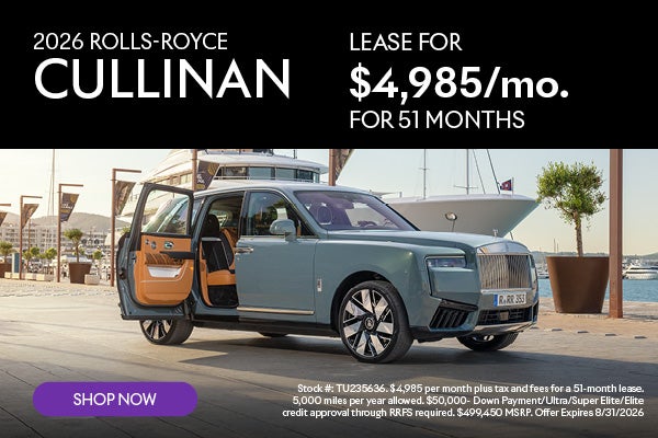 2026 Rolls-Royce Cullinan - Lease for $4,985/mo. for 51 months